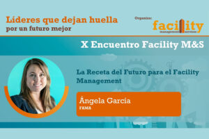 Ángela García (FAMA): la receta del futuro para el Facility Management