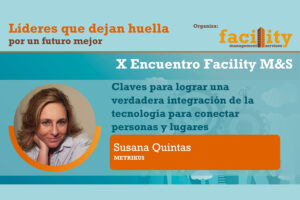 Susana Quintas (Metrikus): claves para lograr una verdadera integración de la tecnología para conectar personas y lugares